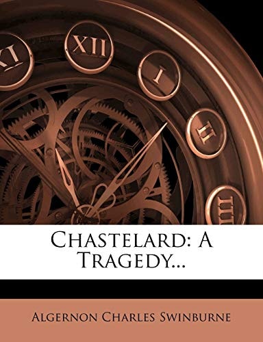 Chastelard: A Tragedy