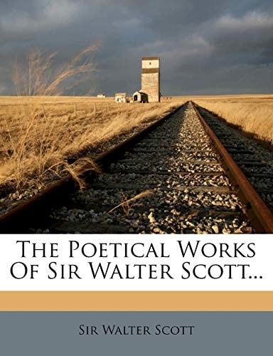 The Poetical Works Of Sir Walter Scott
