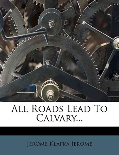 All Roads Lead to Calvary