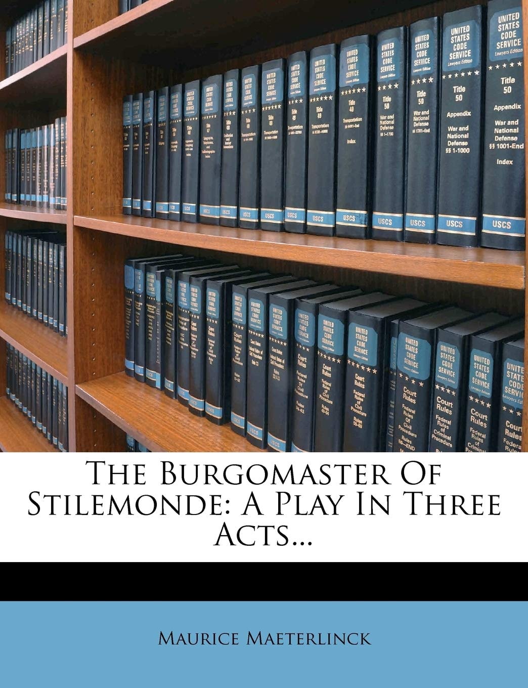 The Burgomaster Of Stilemonde: A Play In Three Acts