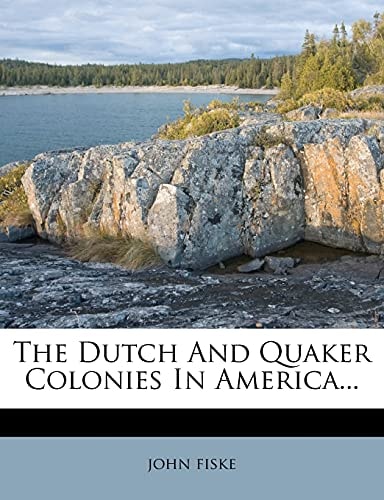 The Dutch and Quaker Colonies in America