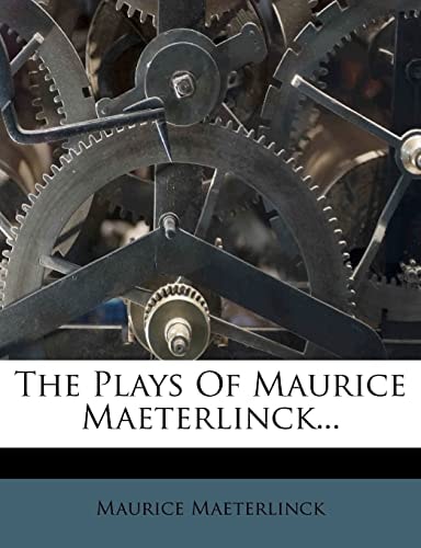 The Plays Of Maurice Maeterlinck
