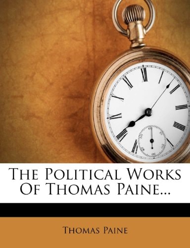 The Political Works Of Thomas Paine