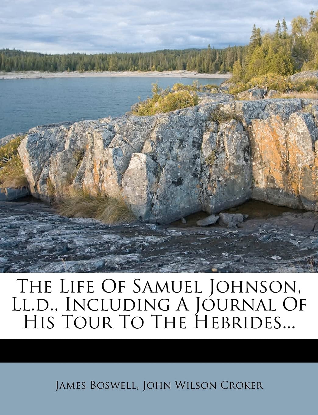 The Life Of Samuel Johnson: Ll. D. Including A Journal Of His Tour To The Hebrides