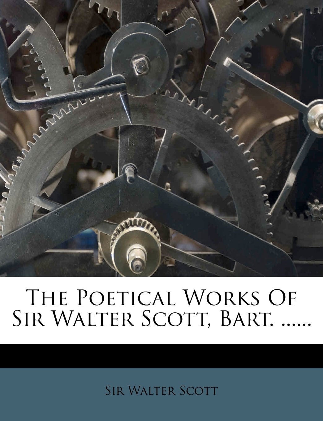 The Poetical Works Of Sir Walter Scott, Bart