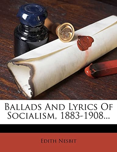 Ballads And Lyrics Of Socialism, 1883-1908 (1908)