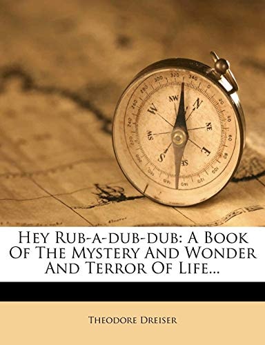 Hey Rub-a-Dub-Dub : A Book of the Mystery and Wonder and Terror of Life