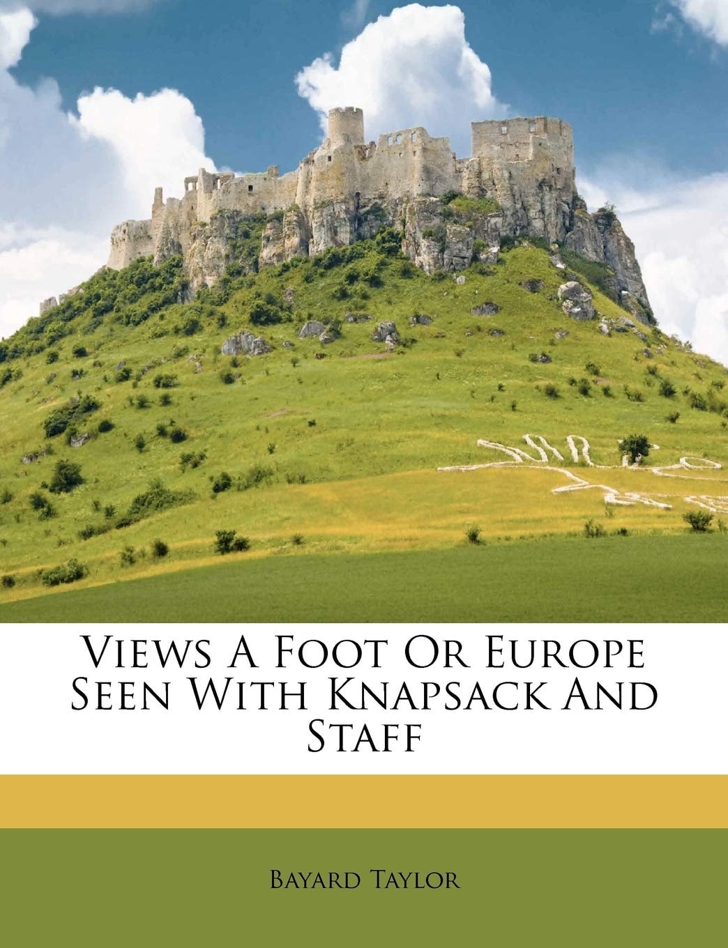 Views A-Foot: Or, Europe Seen with Knapsack and Staff