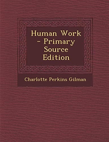 Human Work - Primary Source Edition