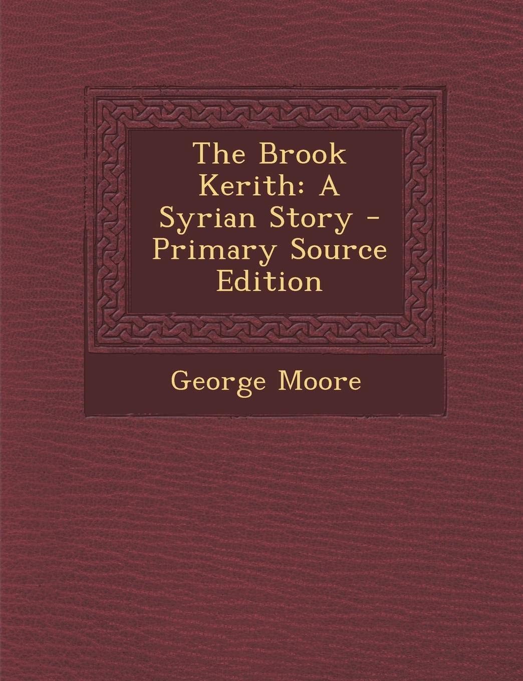 Brook Kerith: A Syrian Story