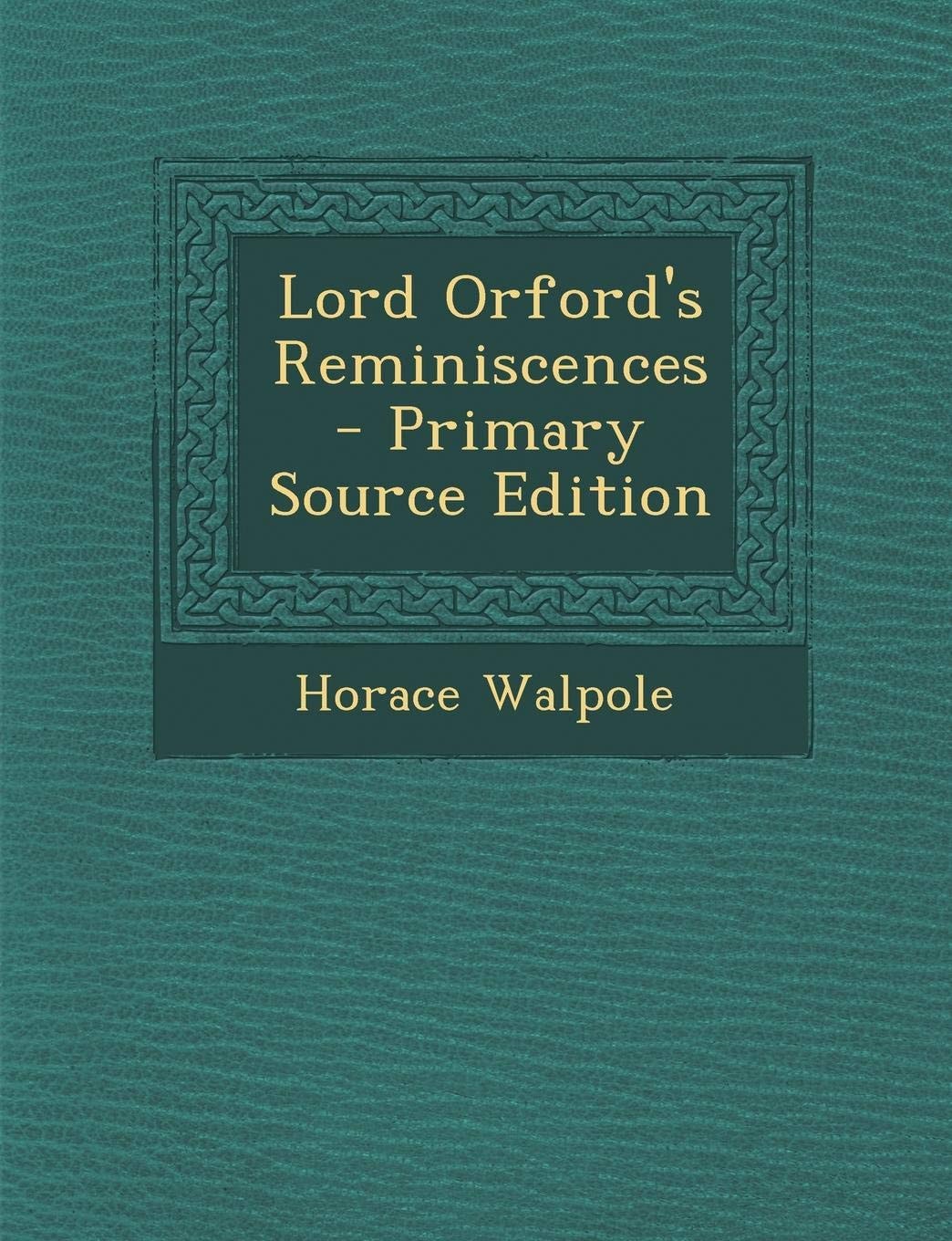 Lord Orford's Reminiscences