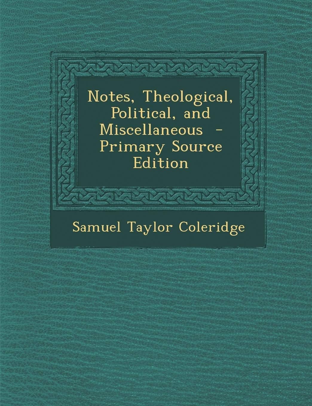 Notes: Theological, Political, And Miscellaneous (1853)