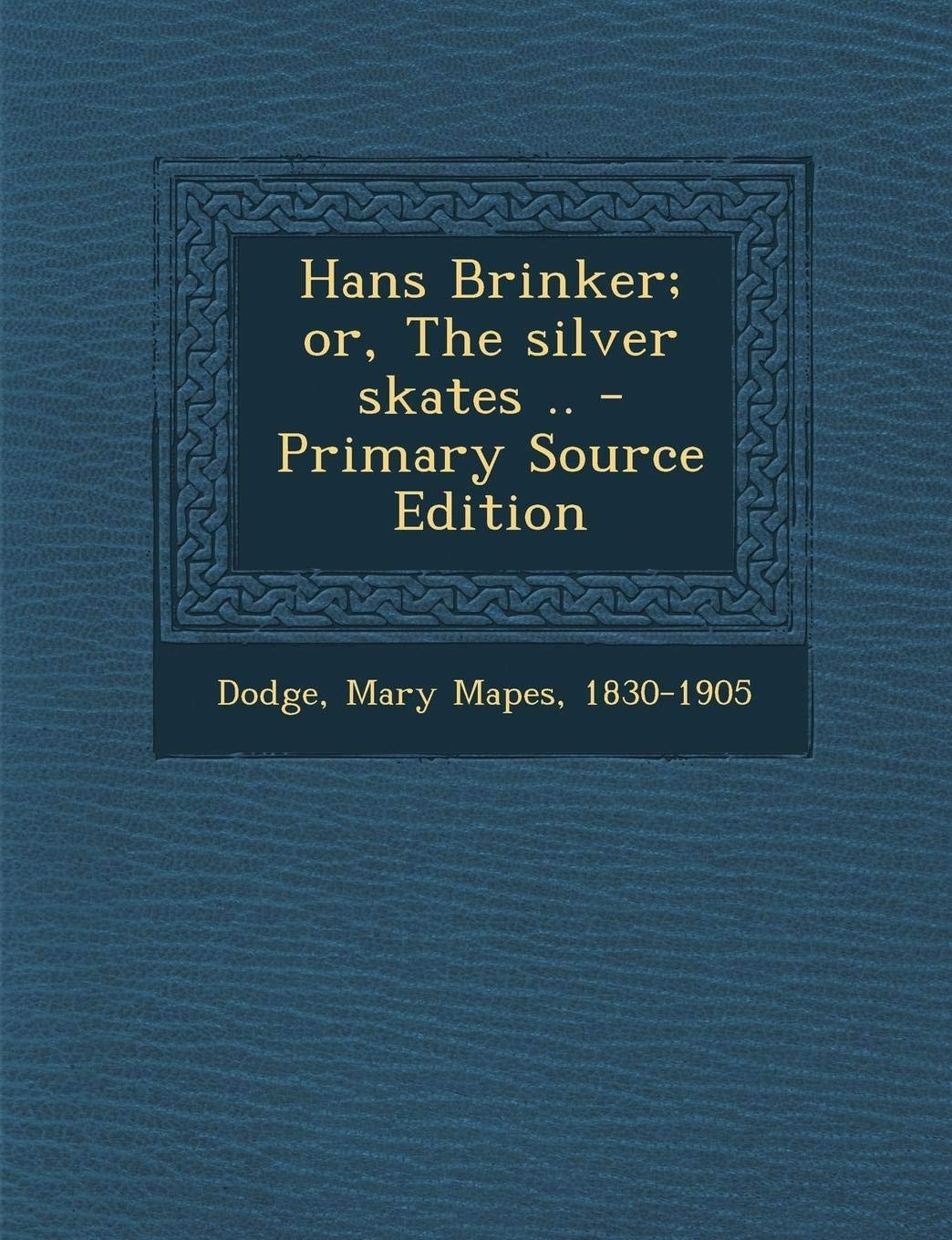 Hans Brinker; or, The silver skates