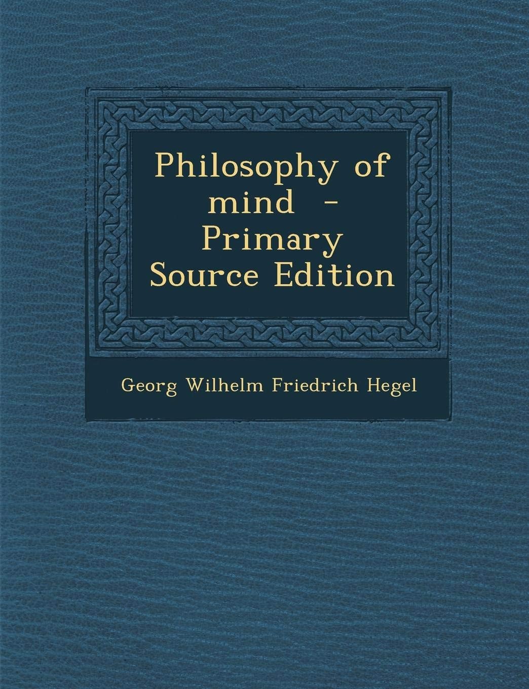 Philosophy of Mind - Primary Source Edition