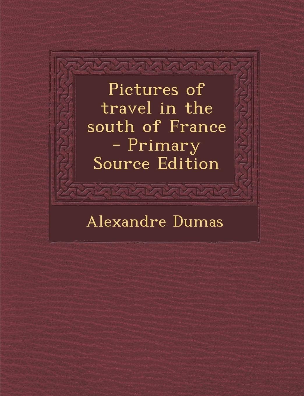 Pictures Of Travel In The South Of France (1859)