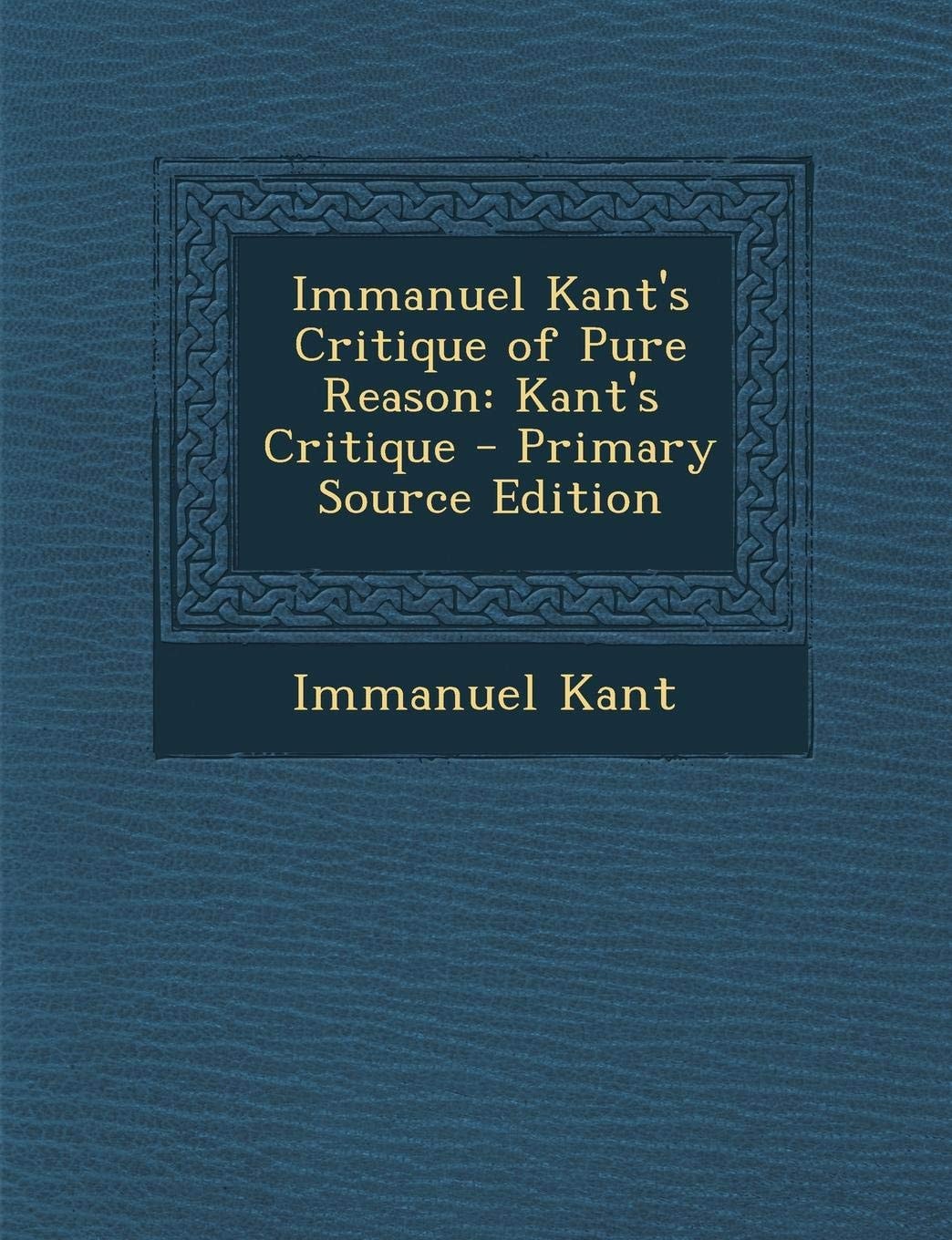 Immanuel Kant's Critique of Pure Reason