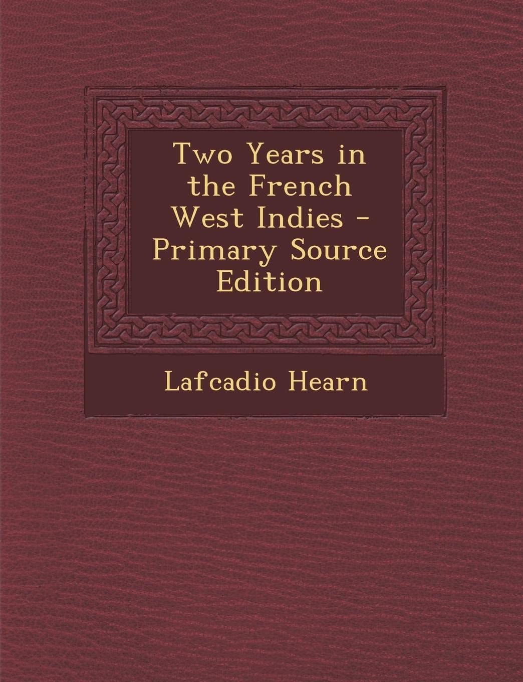 Two Years in the French West Indies