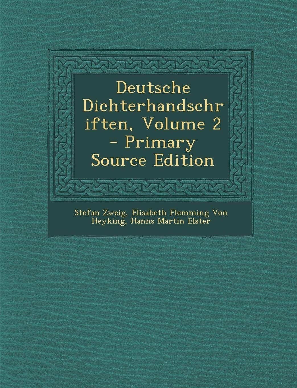 Deutsche Dichterhandschriften, Volume 2 - Primary Source Edition