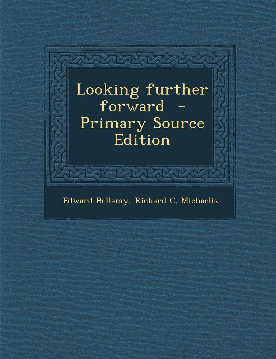 Looking Further Forward - Primary Source Edition