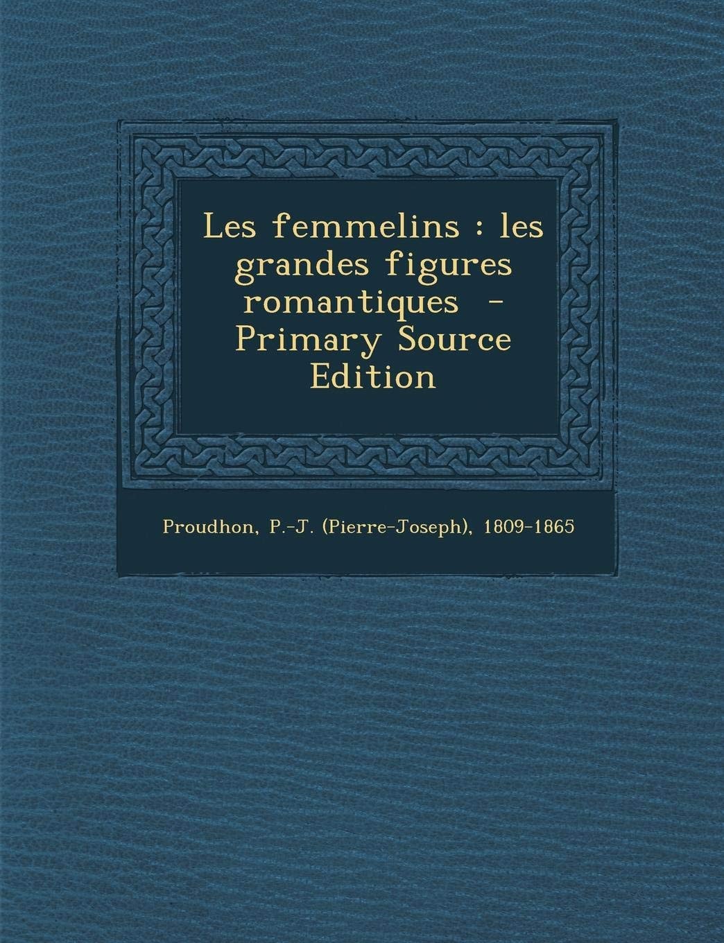 Les Femmelins Les Grandes Figures Romantiques - Primary Source Edition