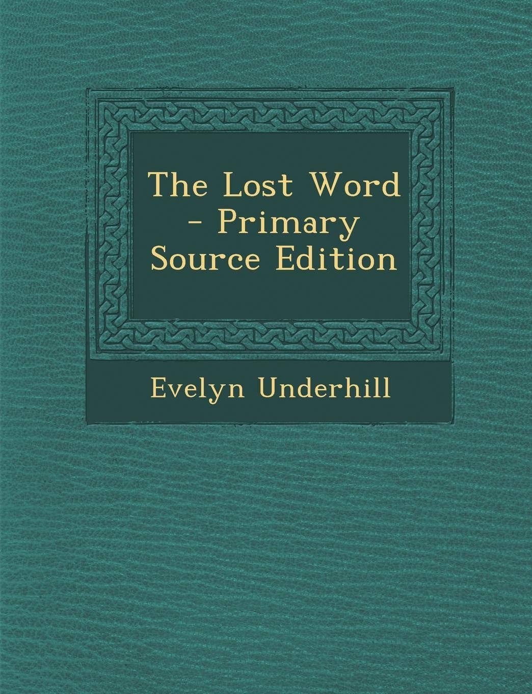 The Lost Word - Primary Source Edition