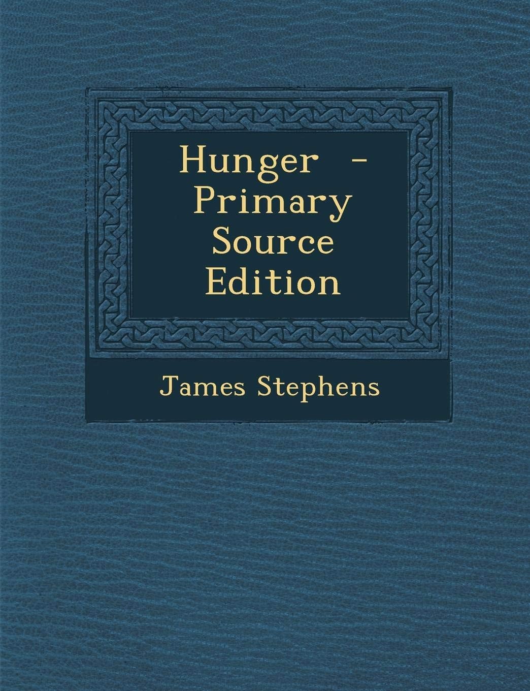Hunger - Primary Source Edition