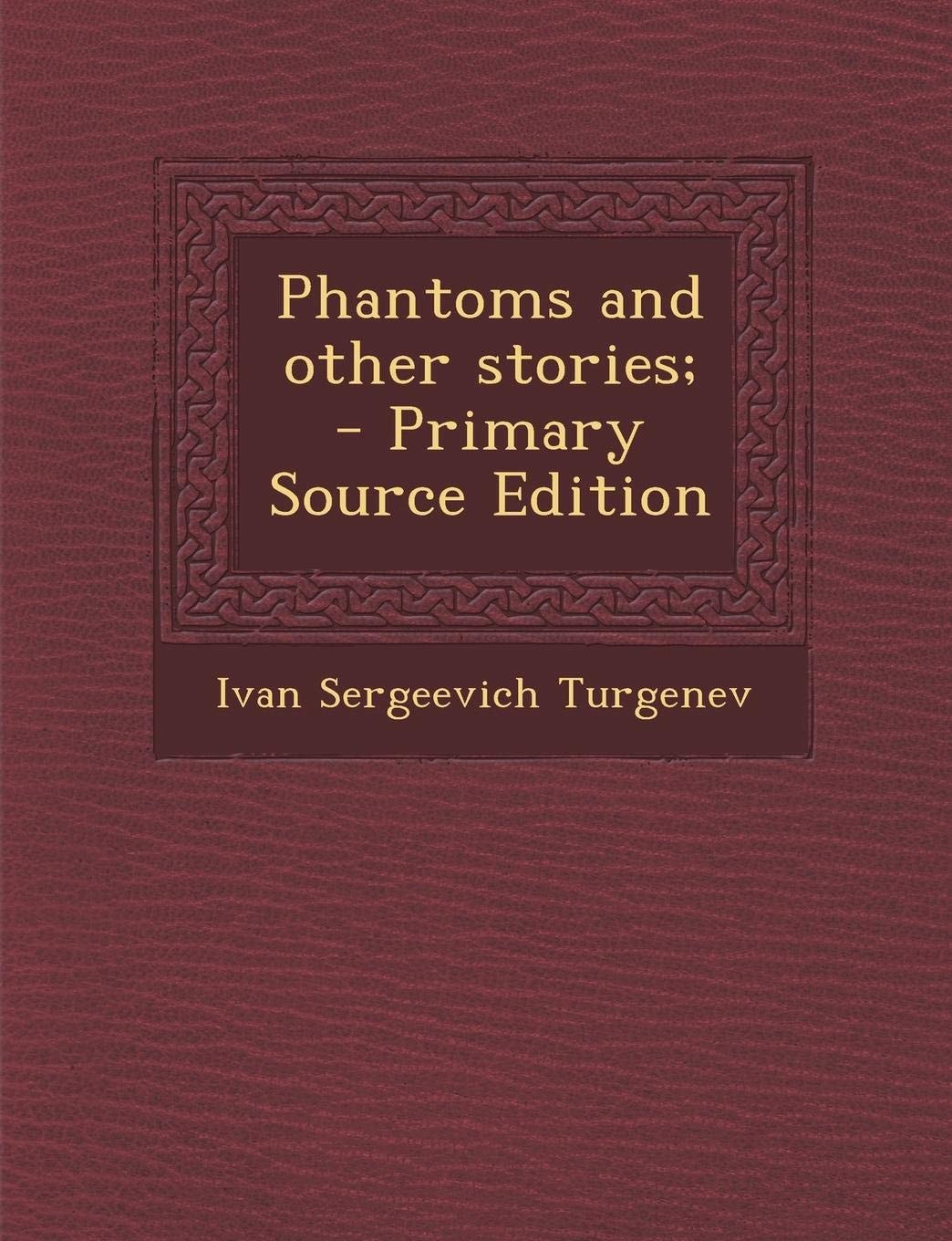 Phantoms and Other Stories; - Primary Source Edition