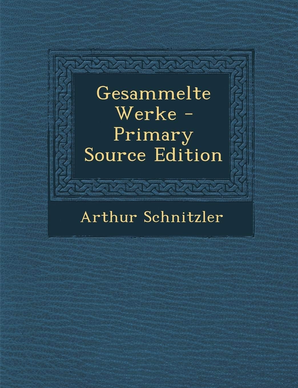 Gesammelte Werke - Primary Source Edition