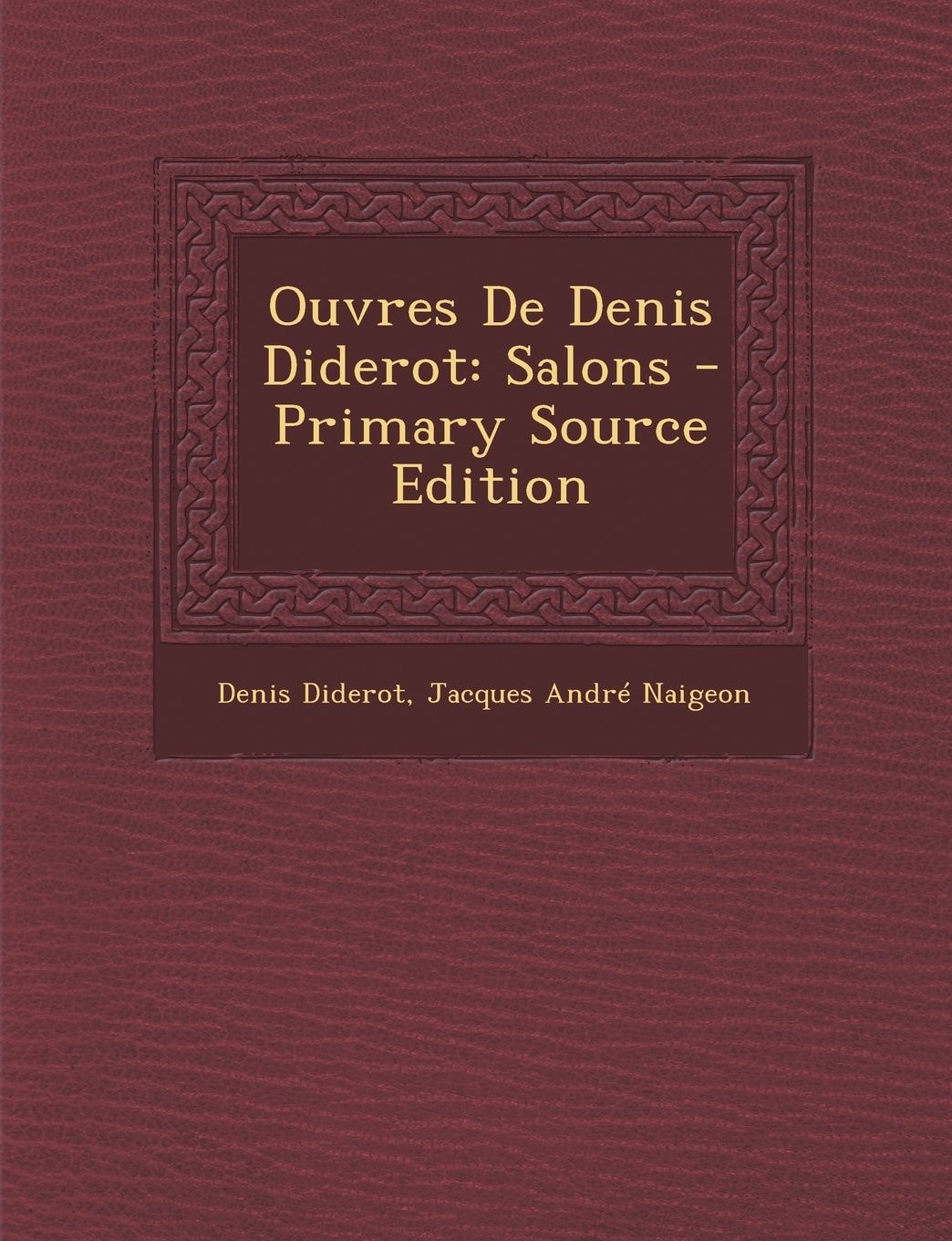 Ouvres de Denis Diderot Salons - Primary Source Edition