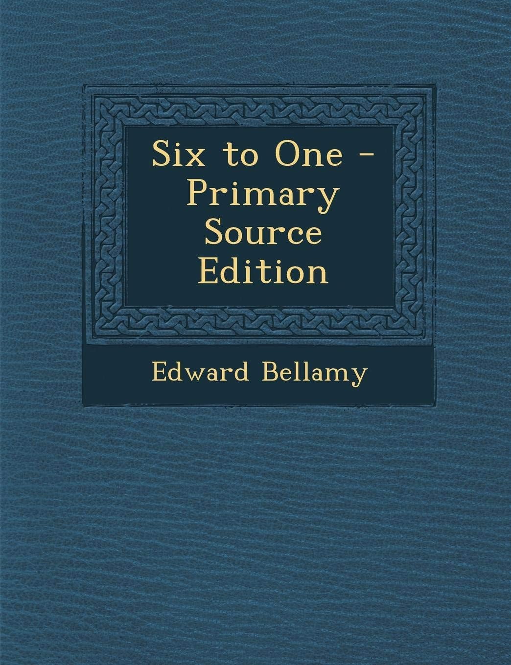 Six to One - Primary Source Edition