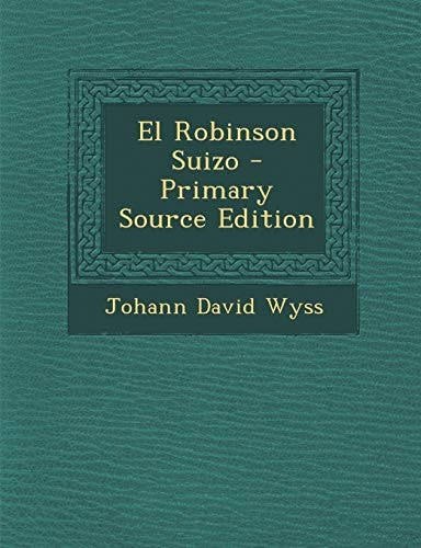 El Robinson Suizo - Primary Source Edition