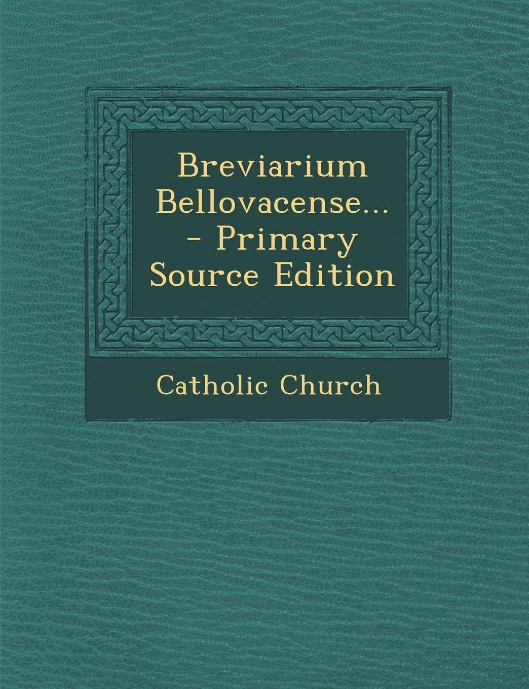 Breviarium Bellovacense... - Primary Source Edition