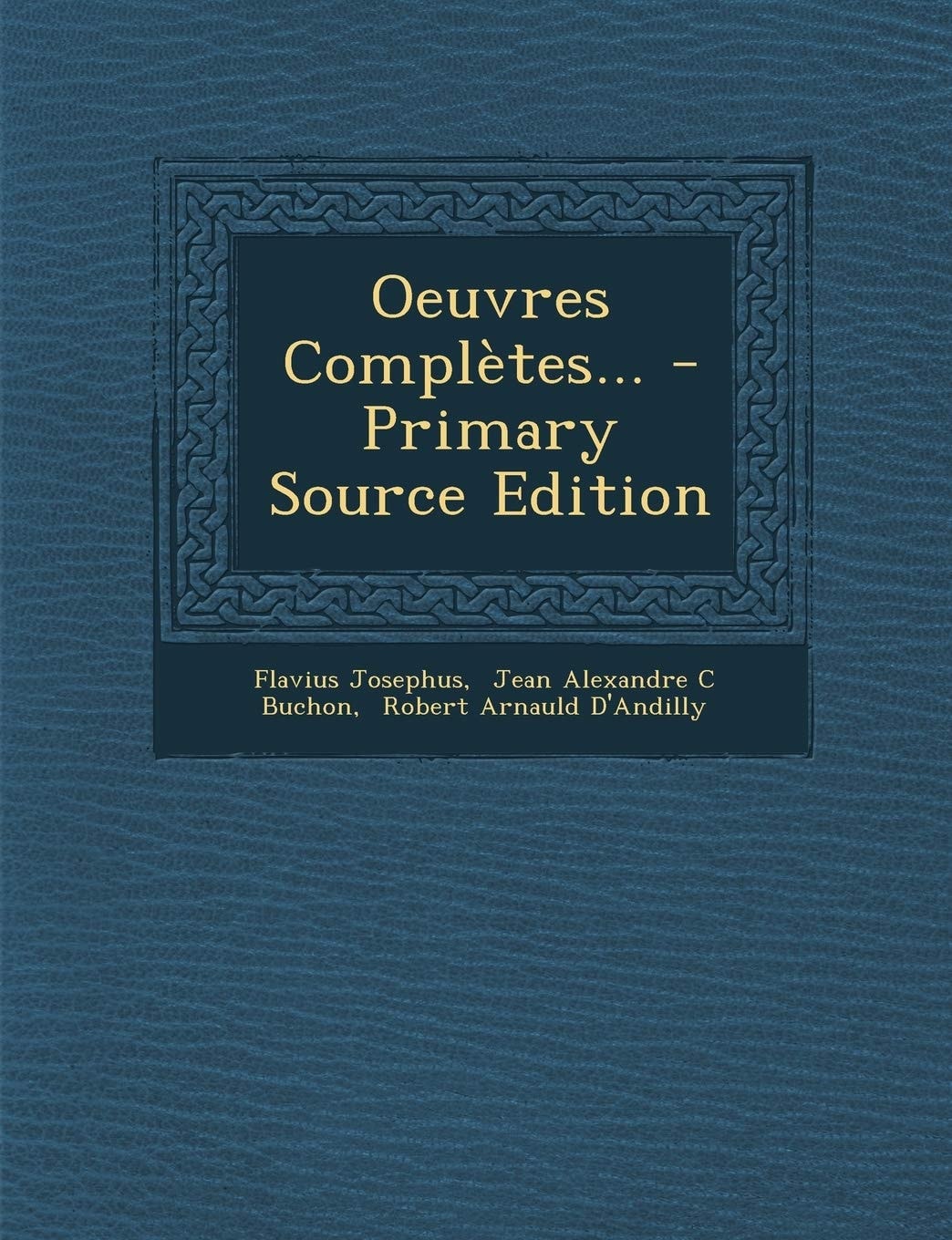 Oeuvres Complètes... - Primary Source Edition