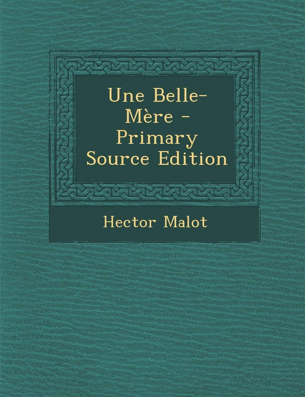 Une Belle-Mère - Primary Source Edition