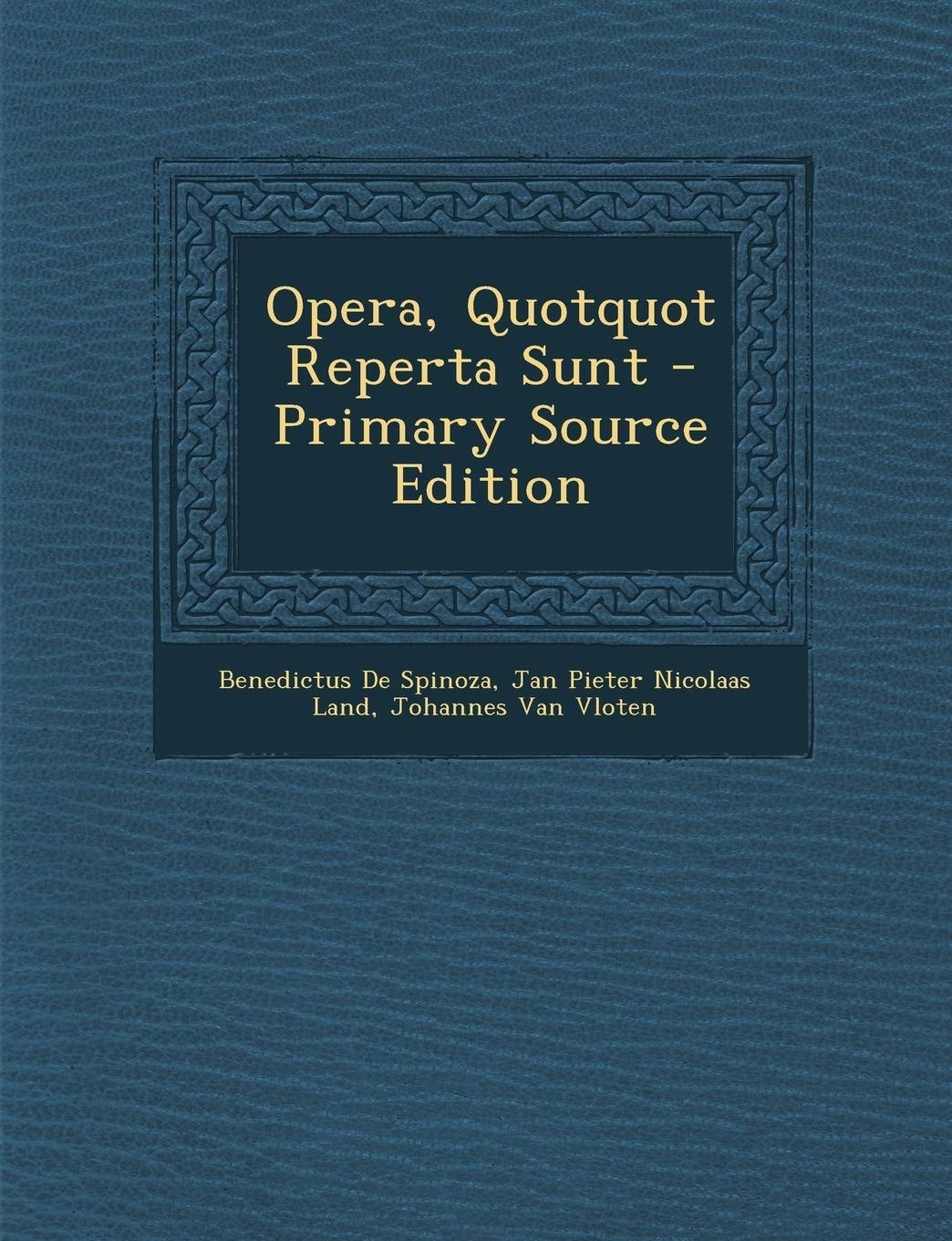 Opera, Quotquot Reperta Sunt - Primary Source Edition