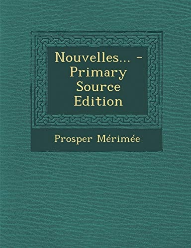 Nouvelles... - Primary Source Edition