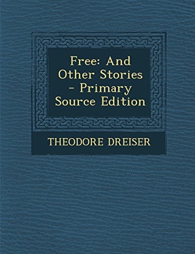 Free: And Other Stories - Primary Source Edition