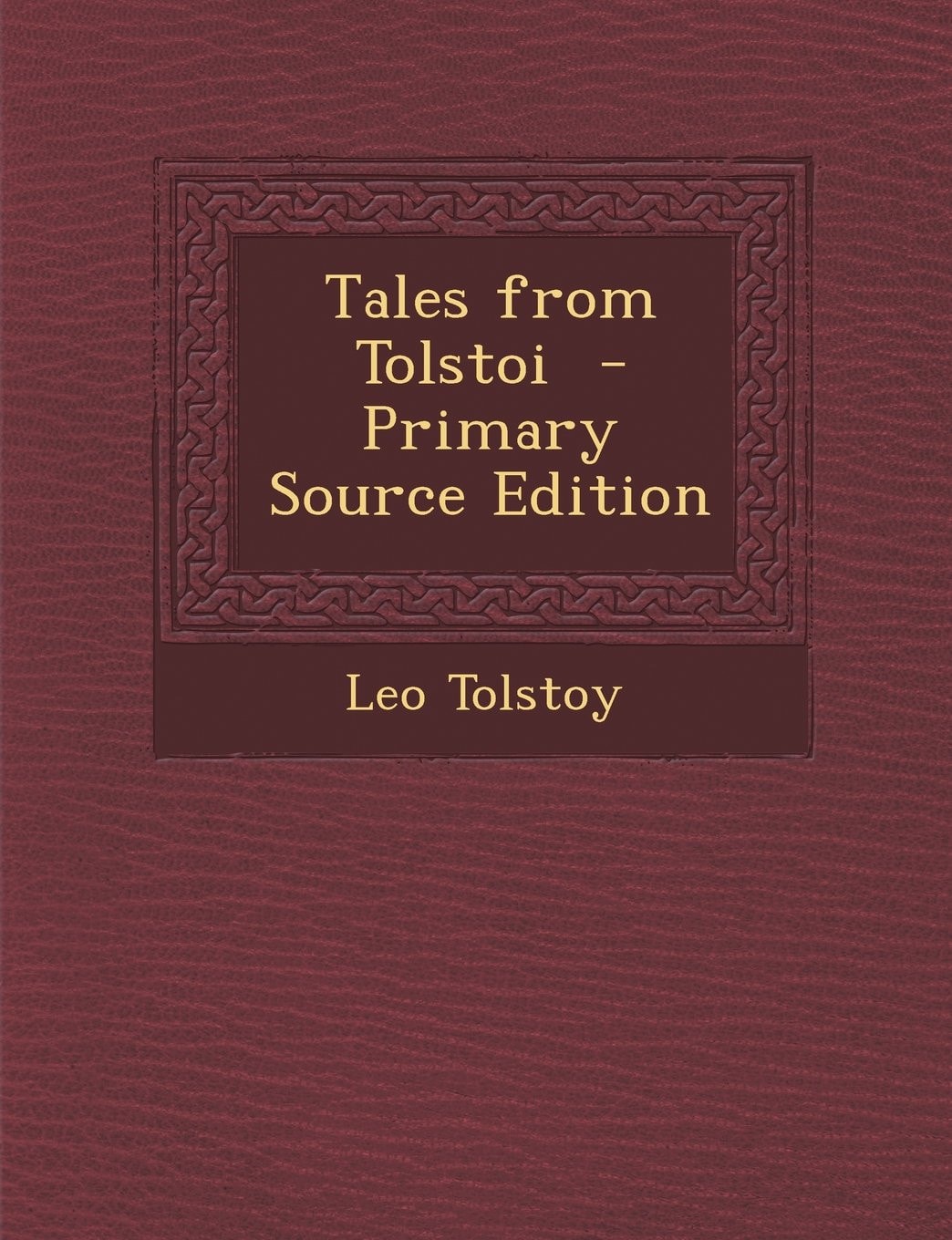 Tales from Tolstoi - Primary Source Edition