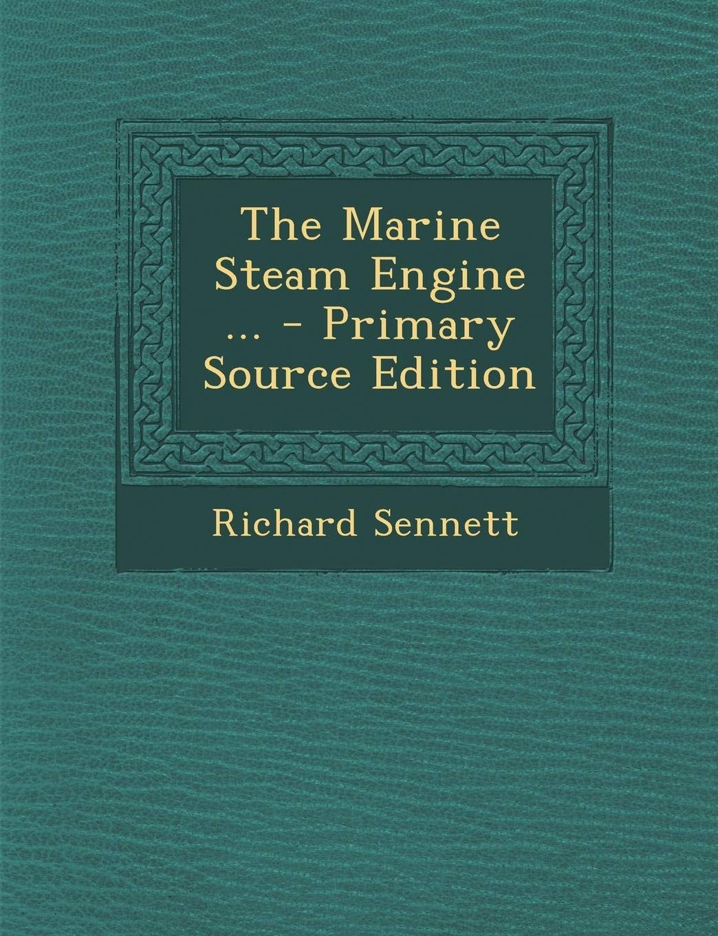 The Marine Steam Engine ... - Primary Source Edition