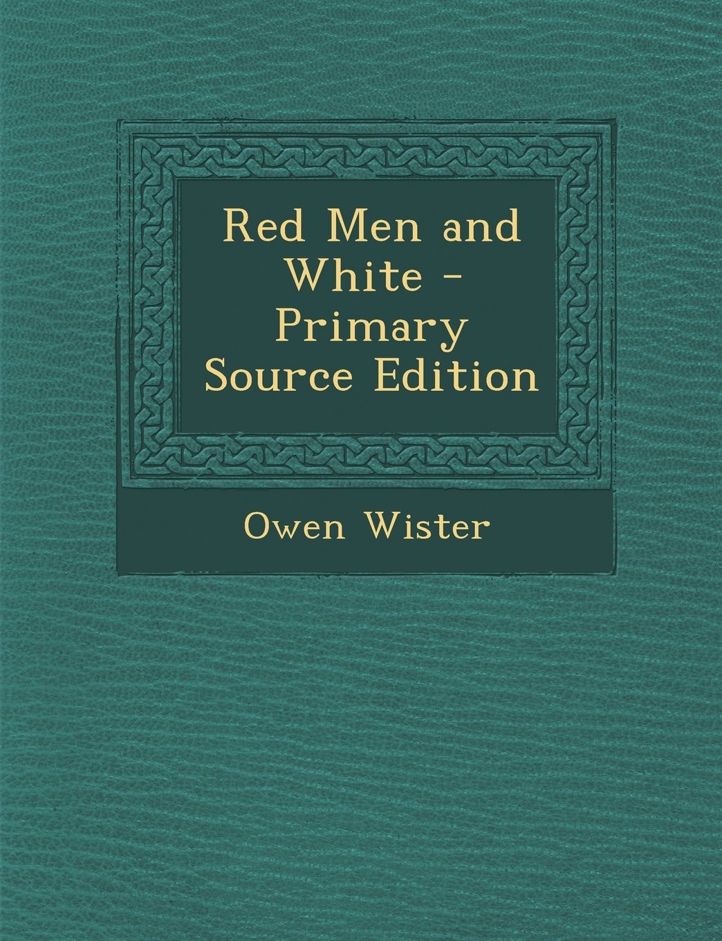 Red Men and White - Primary Source Edition