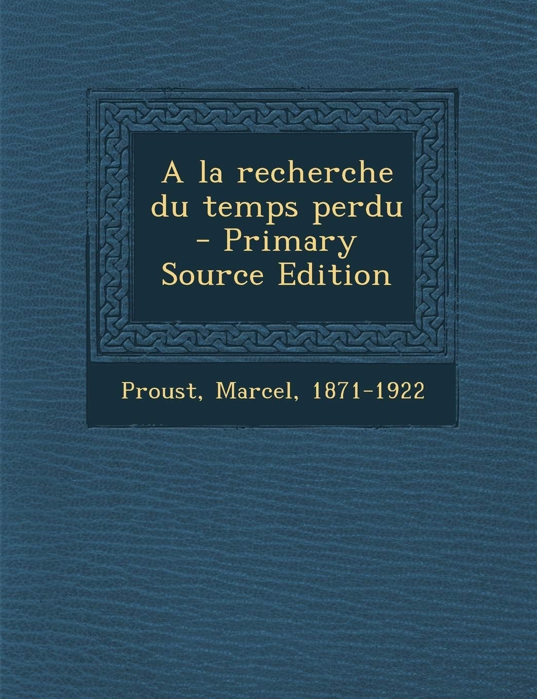 A la Recherche Du Temps Perdu - Primary Source Edition