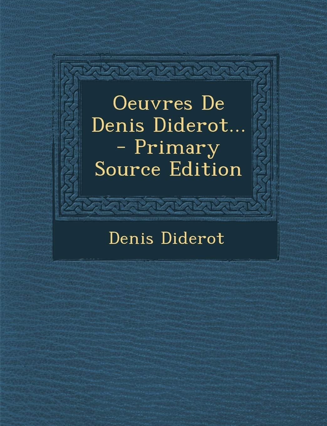 Oeuvres de Denis Diderot... - Primary Source Edition