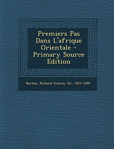 Premiers Pas Dans L'Afrique Orientale - Primary Source Edition