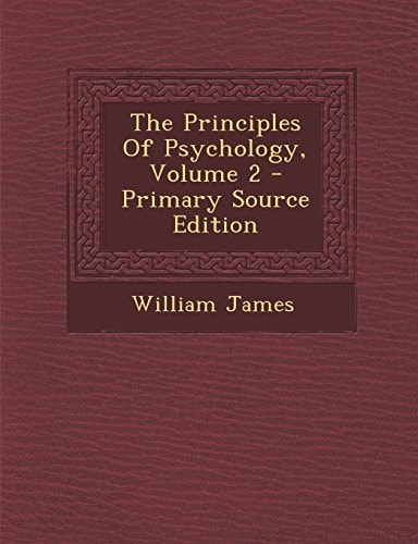 The Principles of Psychology, Volume 2 - Primary Source Edition