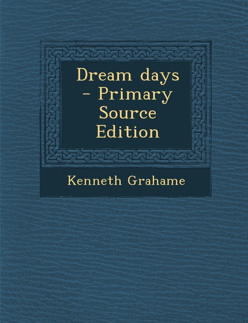 Dream Days - Primary Source Edition