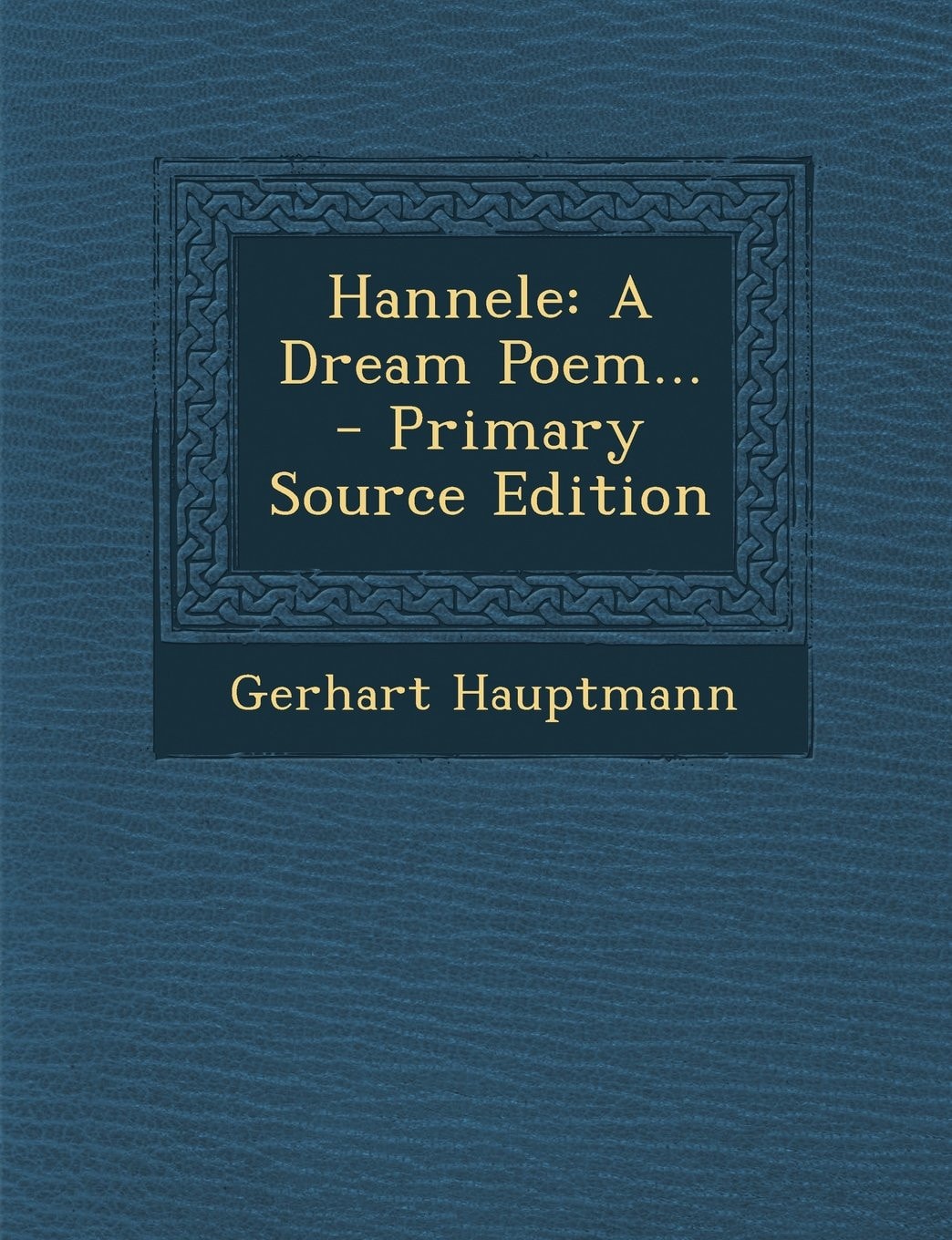 Hannele A Dream Poem... - Primary Source Edition