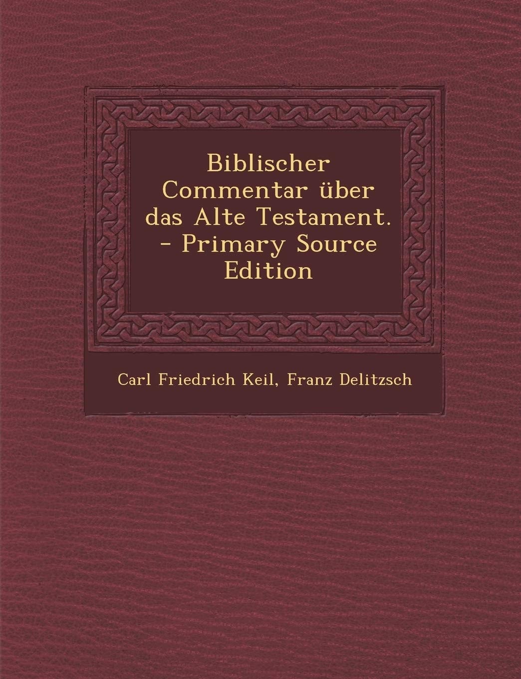 Biblischer Commentar Über Das Alte Testament. - Primary Source Edition