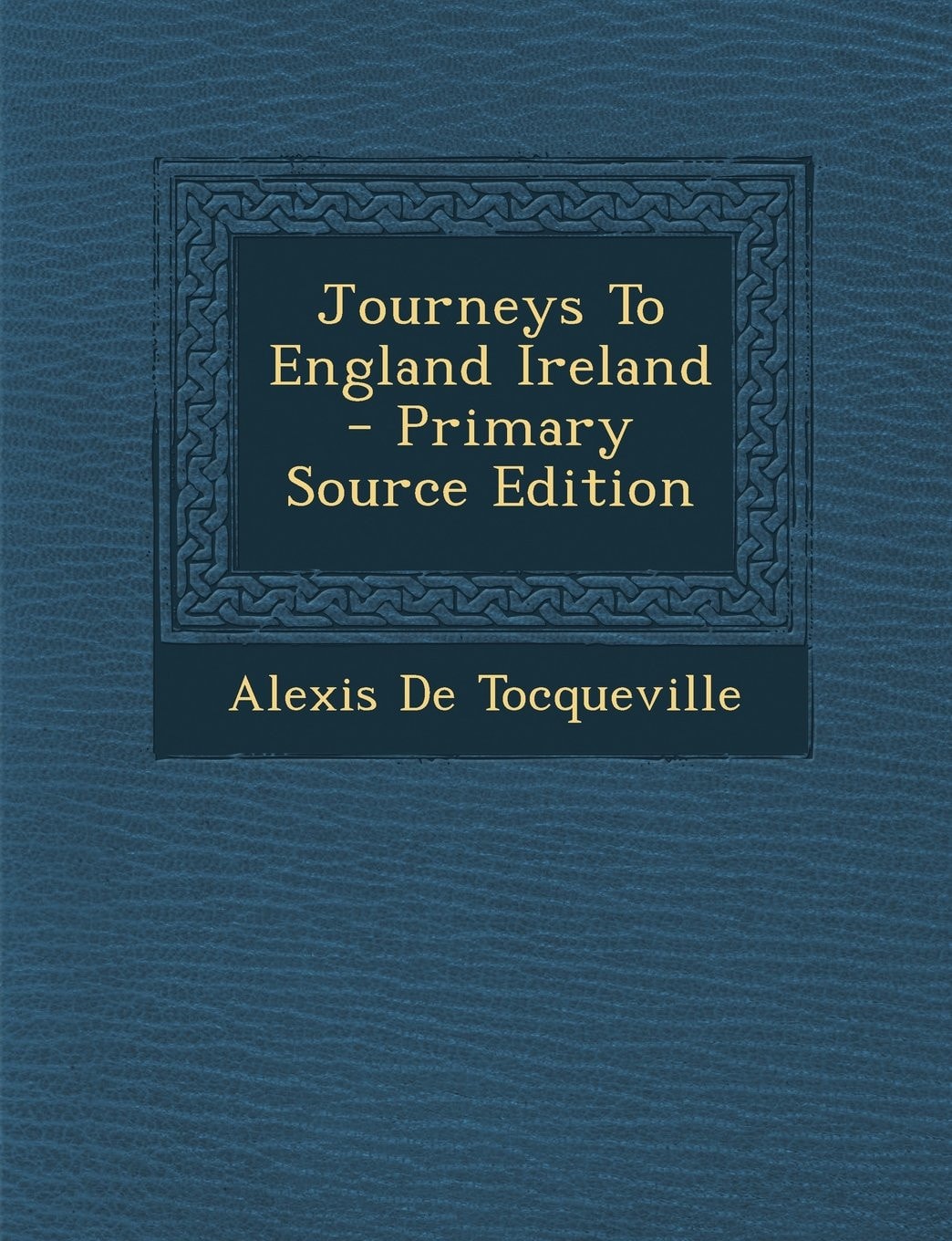 Journeys to England Ireland - Primary Source Edition