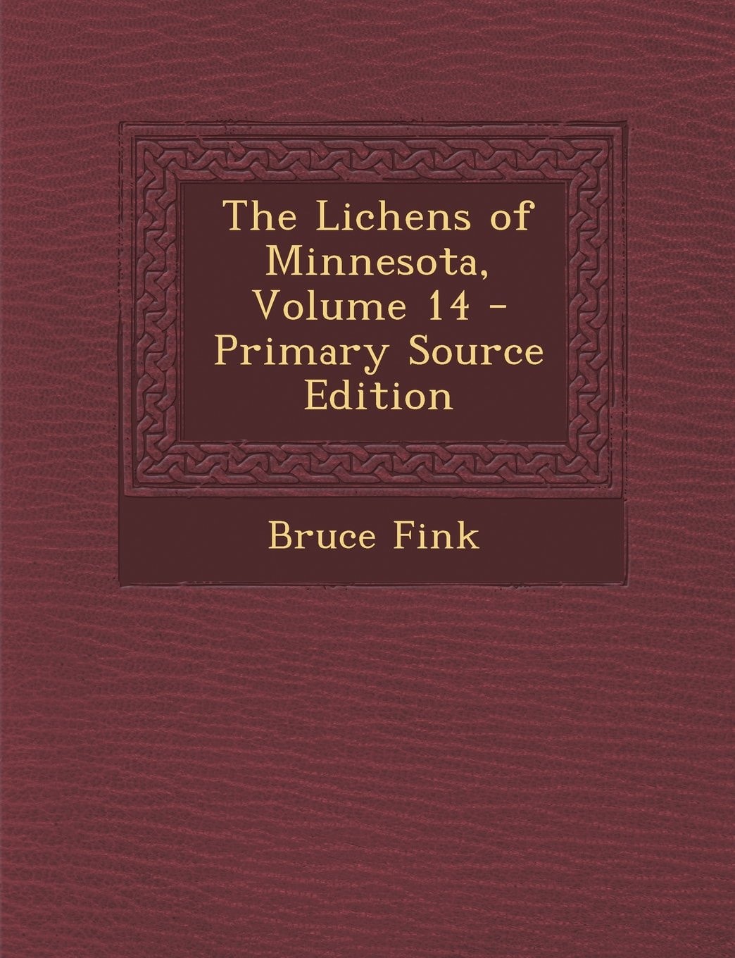 The Lichens of Minnesota, Volume 14 - Primary Source Edition