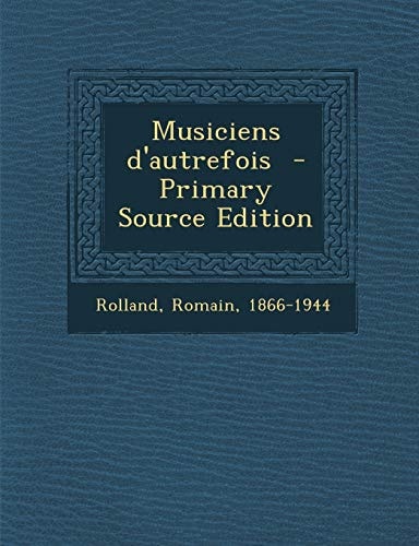 Musiciens D'Autrefois - Primary Source Edition